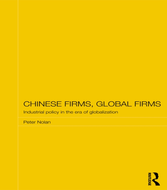 Chinese Firms, Global Firms : Industrial Policy in the Age of Globalization, PDF eBook