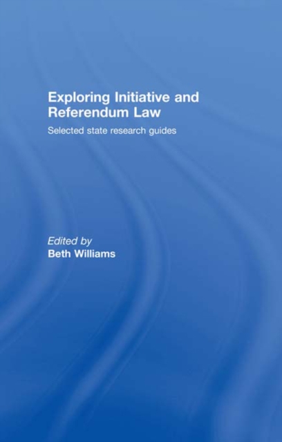 Exploring Initiative and Referendum Law : Selected State Research Guides, EPUB eBook