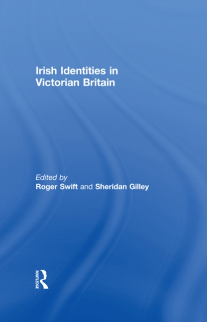 Irish Identities in Victorian Britain, PDF eBook