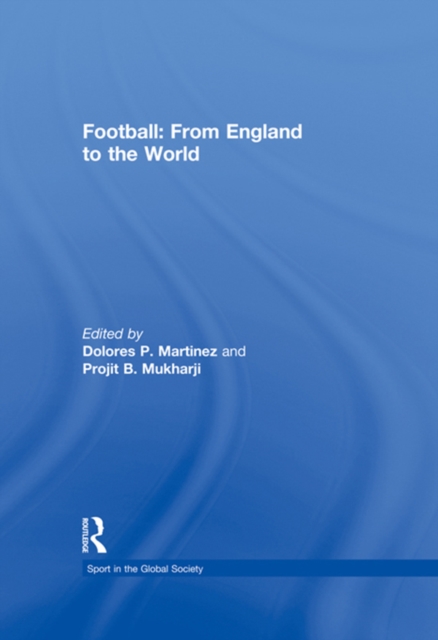 Football: From England to the World, EPUB eBook