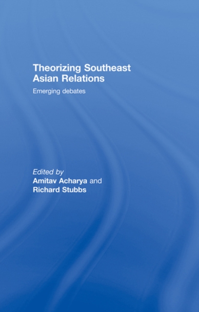 Theorizing Southeast Asian Relations : Emerging Debates, EPUB eBook