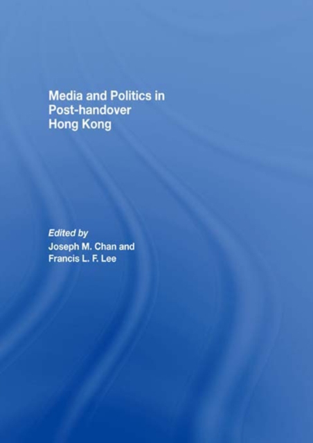 Media and Politics in Post-Handover Hong Kong, EPUB eBook