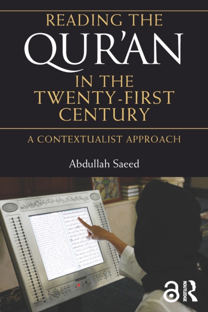 Reading the Qur'an in the Twenty-First Century : A Contextualist Approach, EPUB eBook
