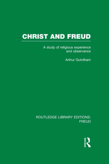 Christ and Freud (RLE: Freud) : A Study of Religious Experience and Observance, EPUB eBook