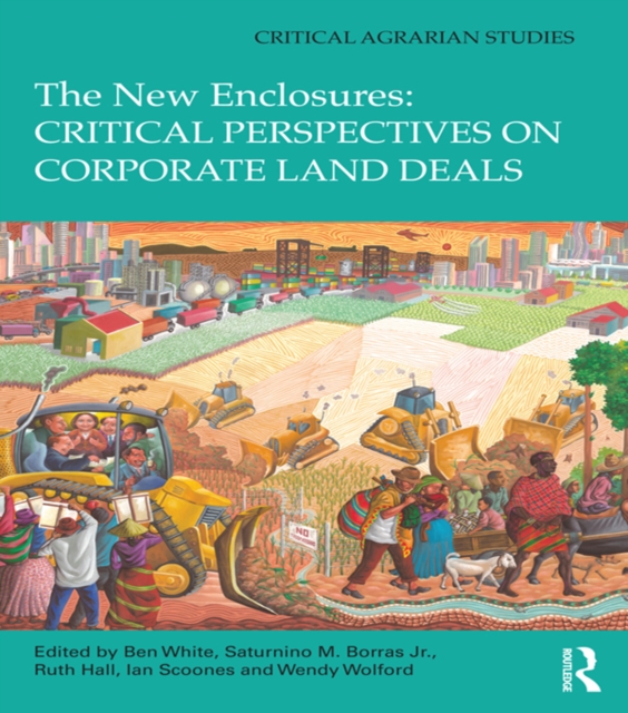 The New Enclosures: Critical Perspectives on Corporate Land Deals, PDF eBook