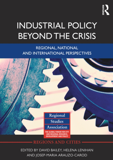 Industrial Policy Beyond the Crisis : Regional, National and International Perspectives, EPUB eBook