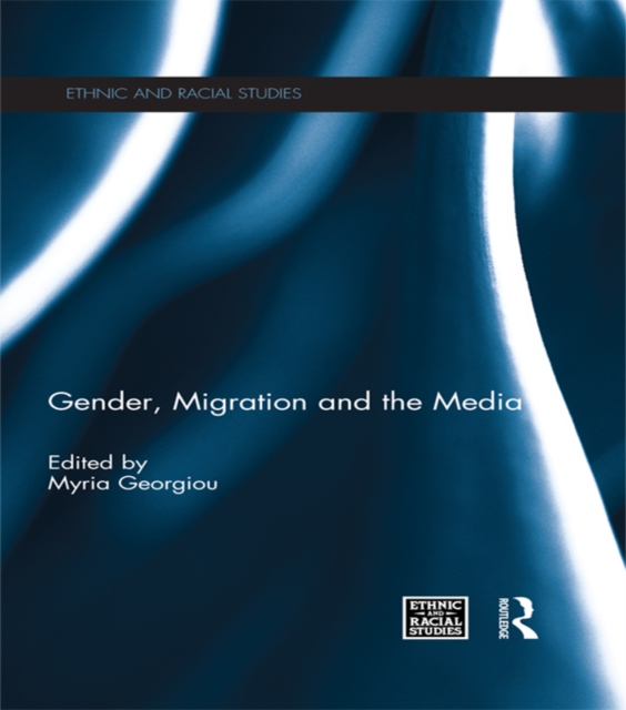 Gender, Migration and the Media, EPUB eBook