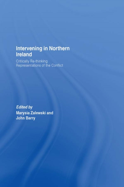 Intervening in Northern Ireland : Critically Re-thinking Representations of the Conflict, PDF eBook