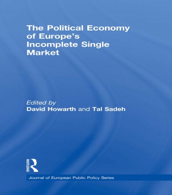 The Political Economy of Europe's Incomplete Single Market, PDF eBook