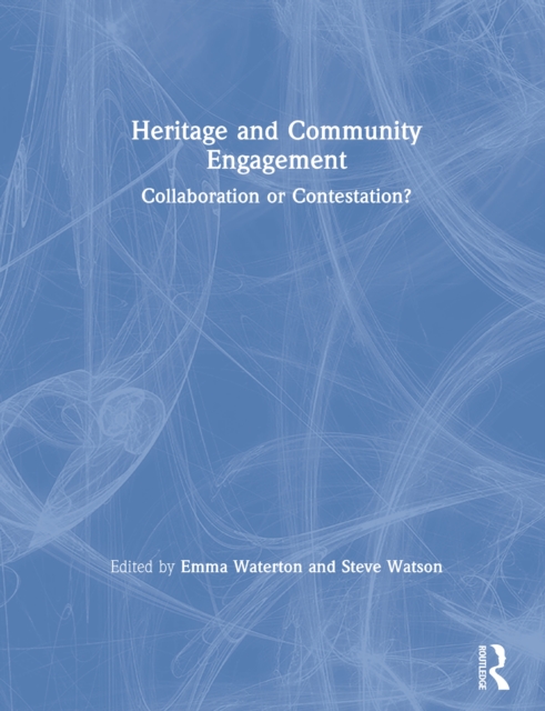 Heritage and Community Engagement : Collaboration or Contestation?, EPUB eBook