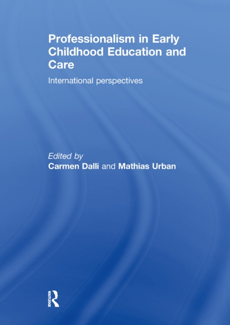 Professionalism in Early Childhood Education and Care : International Perspectives, EPUB eBook
