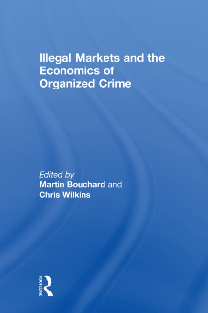 Illegal Markets and the Economics of Organized Crime, PDF eBook