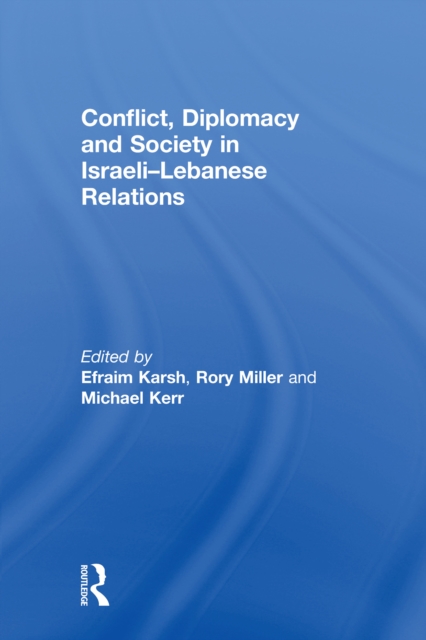 Conflict, Diplomacy and Society in Israeli-Lebanese Relations, PDF eBook