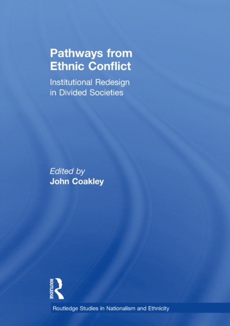 Pathways from Ethnic Conflict : Institutional Redesign in Divided Societies, EPUB eBook