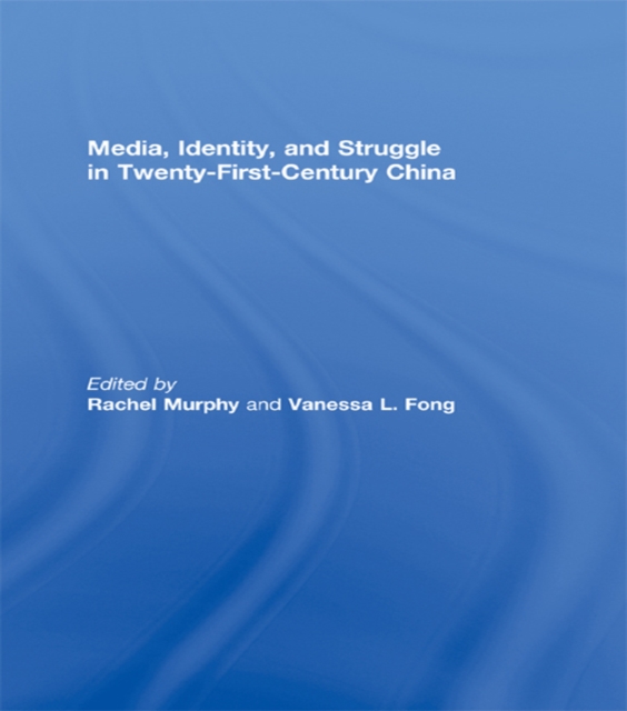 Media, Identity, and Struggle in Twenty-First-Century China, EPUB eBook
