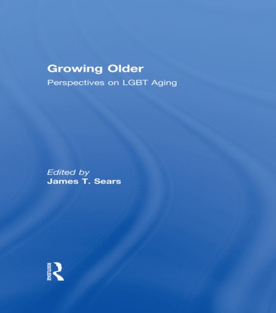 Growing Older : Perspectives on LGBT Aging, EPUB eBook