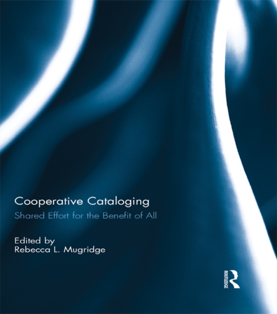 Cooperative Cataloging : Shared Effort for the Benefit of All, EPUB eBook