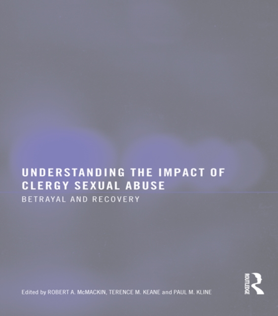 Understanding the Impact of Clergy Sexual Abuse : Betrayal and Recovery, PDF eBook