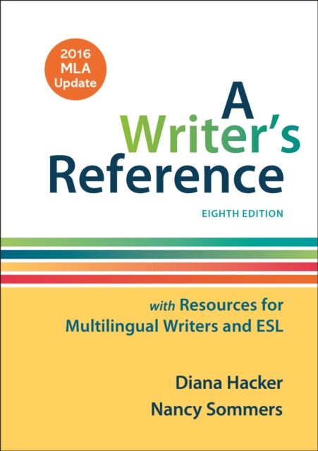 A Writer's Reference with Resources for Multilingual Writers and ESL with 2016 MLA Update, Spiral bound Book