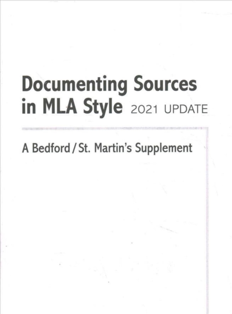 Documenting Sources in MLA Style: 2021 Update : A Bedford/St. Martin's Supplement, Paperback / softback Book