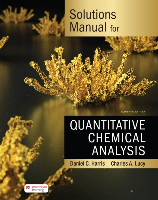 Solutions Manual for Quantitative Chemical Analysis: Daniel C. Harris: 9781319631031: hive.co.uk