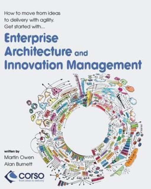 Enterprise Architecture and Innovation Management : How to move from ideas to delivery with agility, Paperback / softback Book