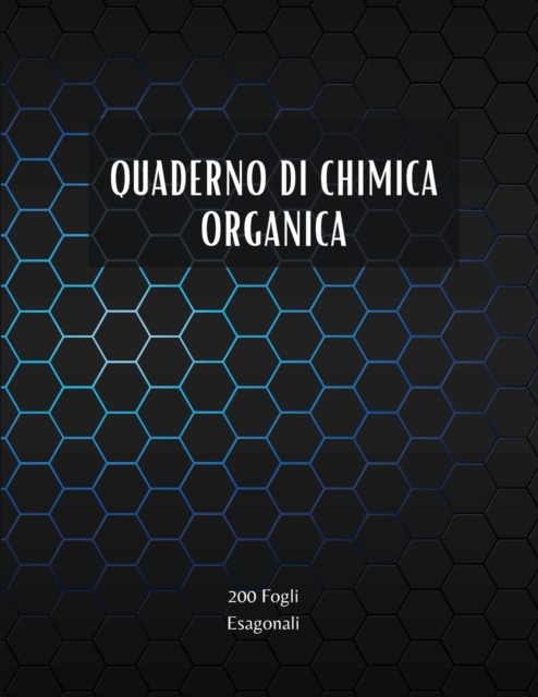 Quaderno di Chimica Organica - 200 Fogli Esagonali, Paperback / softback Book
