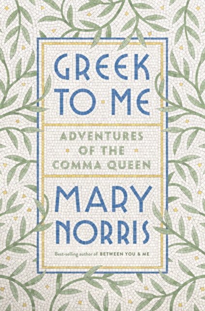 Greek to Me : Adventures of the Comma Queen, Hardback Book