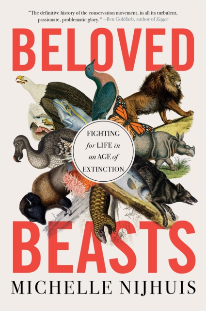Beloved Beasts : Fighting for Life in an Age of Extinction, EPUB eBook