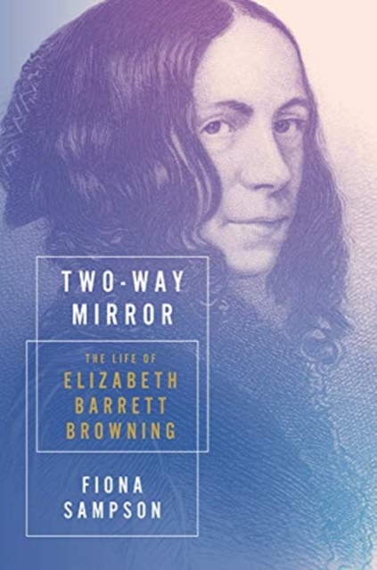 Two-Way Mirror - The Life of Elizabeth Barrett Browning,  Book