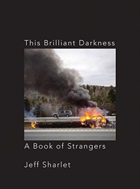This Brilliant Darkness - A Book of Strangers, Hardback Book