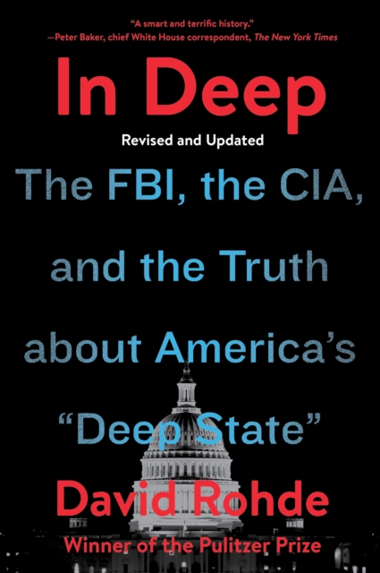 In Deep : The FBI, the CIA, and the Truth about America's "Deep State", EPUB eBook
