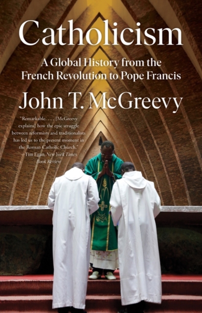 Catholicism : A Global History from the French Revolution to Pope Francis, EPUB eBook