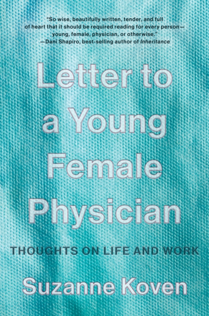 Letter to a Young Female Physician : Thoughts on Life and Work, EPUB eBook