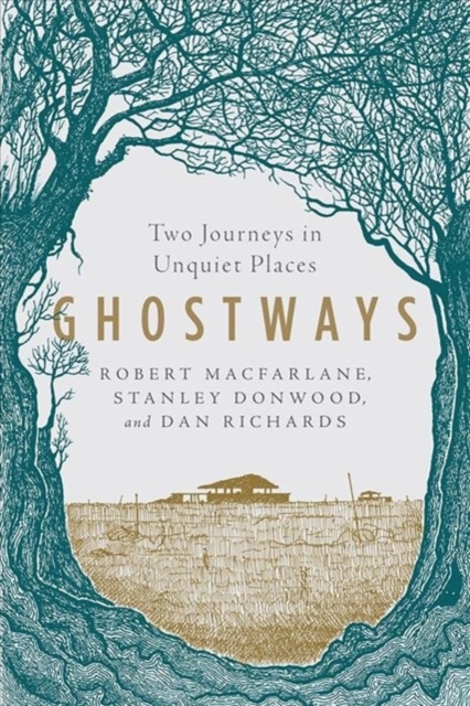 Ghostways - Two Journeys in Unquiet Places,  Book