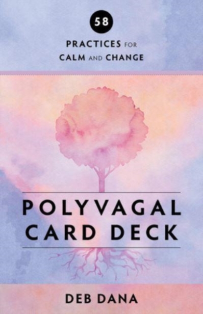 Polyvagal Card Deck : 58 Practices for Calm and Change, Cards Book