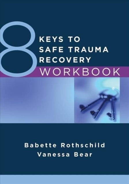 8 Keys to Safe Trauma Recovery Workbook, Paperback / softback Book