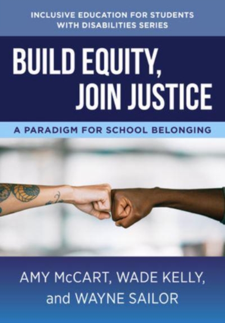 Build Equity, Join Justice : A Paradigm for School Belonging, Paperback / softback Book