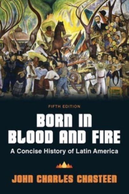 Born in Blood and Fire : A Concise History of Latin America, Multiple-component retail product Book