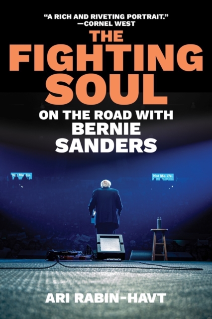 The Fighting Soul : On the Road with Bernie Sanders, Paperback / softback Book