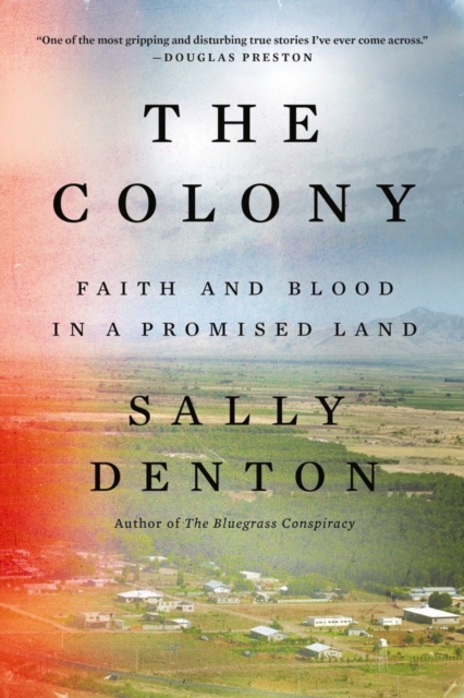 The Colony : Faith and Blood in a Promised Land, Paperback / softback Book