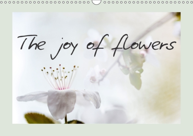 The Joy of Flowers : The Tenderness of Flowers, Calendar Book