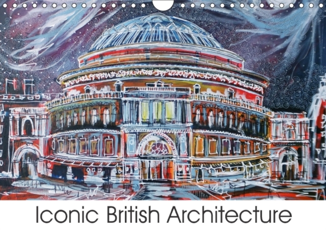 Iconic British Architecture : Unique Paintings of Britain's Buildings., Calendar Book