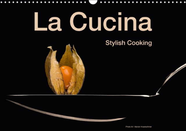 La Cucina - Stylish Cooking 2017, Calendar Book