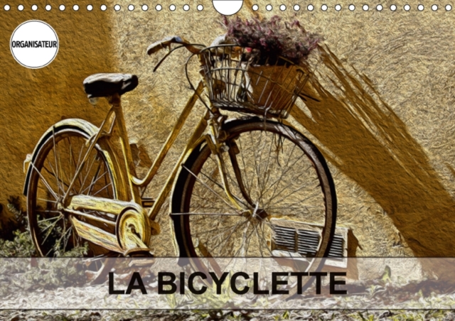 LA BICYCLETTE 2017 : Tableaux de peinture numerique sur le theme de la bicyclette., Calendar Book