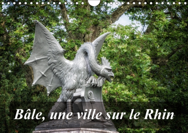 Bale, Une Ville Sur Le Rhin 2018 : Visite De Bale, Ville Internationale, Calendar Book