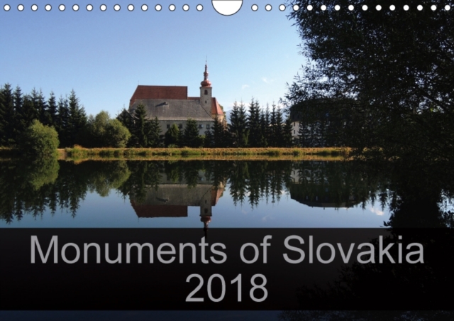 Monuments of Slovakia 2018 2018 : The Best Photos from Wiki Loves Monuments, the World's Largest Photo Competition on Wikipedia, Calendar Book