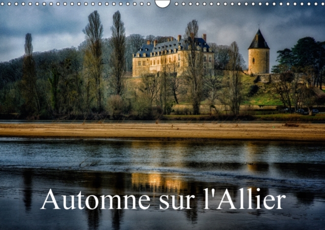 Automne Sur L'allier 2018 : Paysages Des Rives De L'allier, Calendar Book