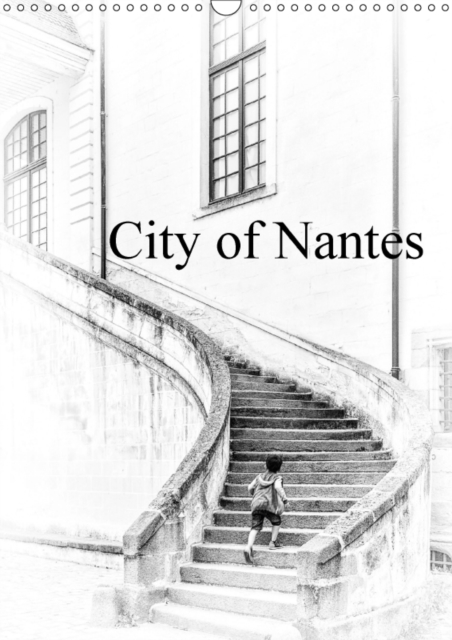 City of Nantes 2018 : City of Nantes, Calendar Book