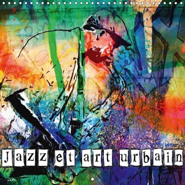 Jazz et art urbain 2019 : Serie de 12 tableaux, creations originales style street art sur le theme du jazz., Calendar Book